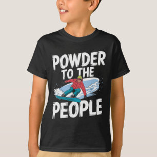 Funny Snowboarden Zitat - Pulver an die Menschen S T-Shirt
