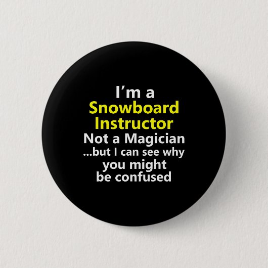 Funny Snowboarding Instructor Job Karriere Snowboa Button (Vorderseite)