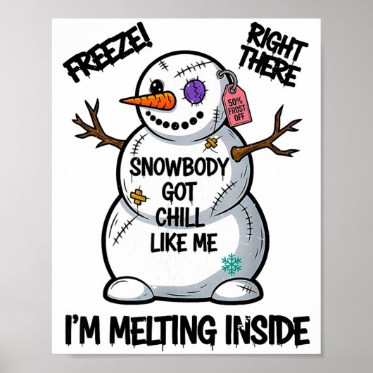 Funny Snowbody Got Chill Like Me Snowman Christmas Poster (Vorne)