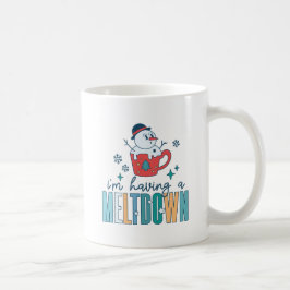 Funny Snowman Ich habe einen Meltdown Winter Kaffeetasse