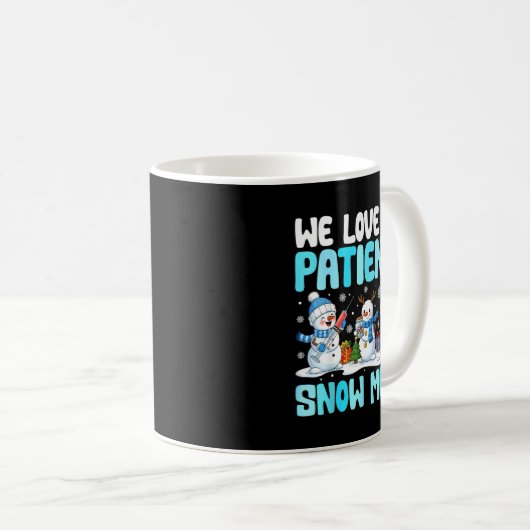 Funny Snowman Nurse We Love Our Patients Snow Much Kaffeetasse (VorderseiteRechts)