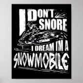 Funny Snowmobile Dream Snowmobile Driving  Poster (Vorne)