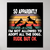 Funny So Apparently I'm Not Allowed To Adopt All T Poster (Vorne)
