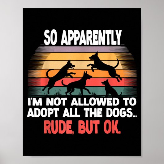 Funny So Apparently I'm Not Allowed To Adopt All T Poster (Vorne)