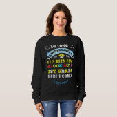 Funny so Long Kindergarten Ausblick 1. Klasse hier Sweatshirt (Vorne ganz)