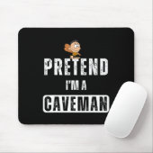 Funny, so zu tun, als wäre ich ein Caveman-KostümH Mousepad (Mit Mouse)