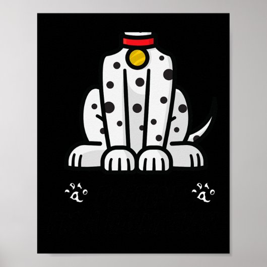 Funny, so zu tun, als wäre ich ein Dalmatiner Hund Poster (Vorne)