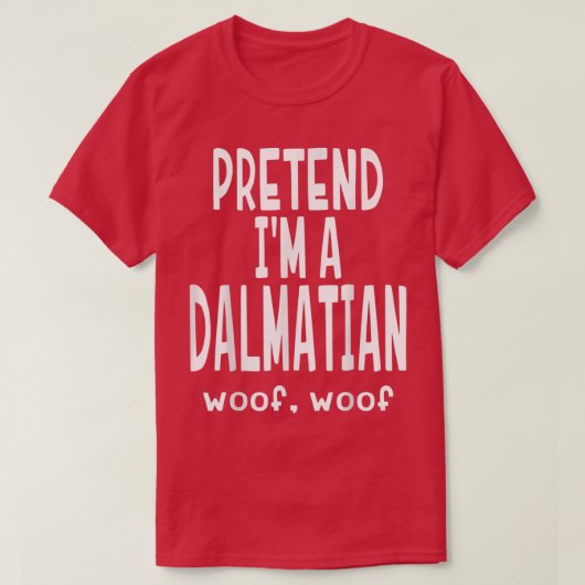 Funny, so zu tun, als wäre ich ein dalmatinisch T-Shirt (Design vorne)