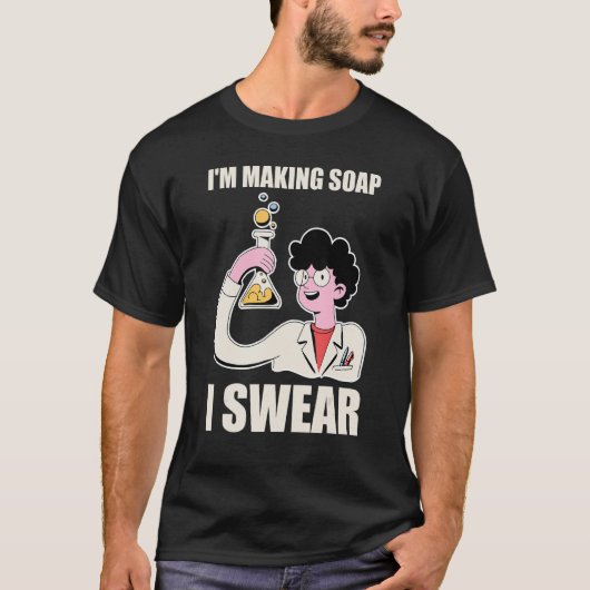 Funny Soap Making Seife Maker Ich mache Seife ich T-Shirt (Vorderseite)