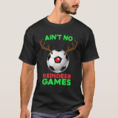 Funny Soccer Deer Ain t No Reindeer Game T-Shirt (Vorderseite)