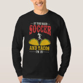 Funny Soccer und Tacos Design Soccer Player T-Shirt (Vorderseite)