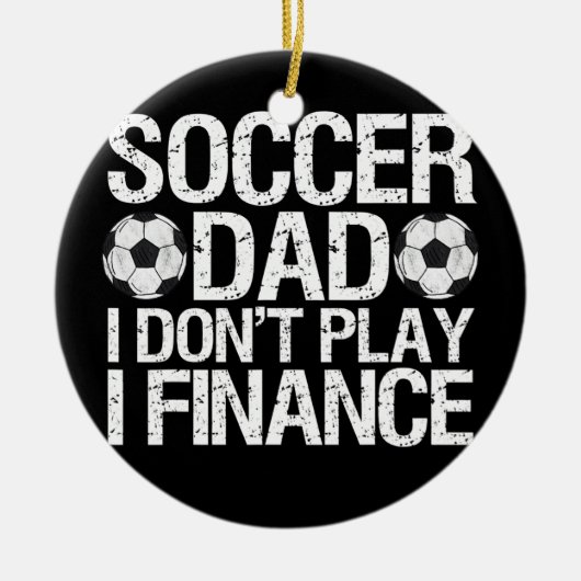 Funny Soccer Vater, den ich nicht spiele Keramik Ornament (Vorne)