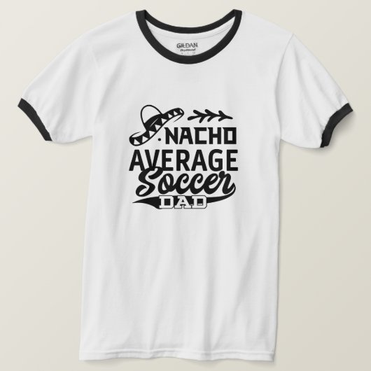 Funny Soccer Vater T - Shirt Nacho Average Soccer  (Design vorne)