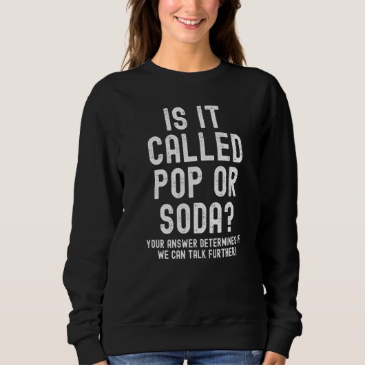 Funny Soda Pop Slogan Sweatshirt (Vorderseite)