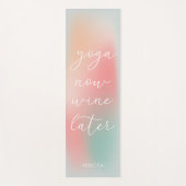 Funny Soft Pastel Gradient Yoga Jetzt Wein später Yogamatte (Vorderseite)