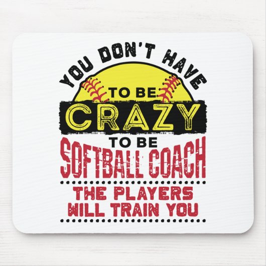 Funny Softball Coach Sie müssen nicht verrückt sei Mousepad (Vorne)