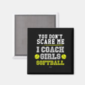 Funny Softball Coach You Don't E Me I Coach Girls Magnet (Vorderseite/Rückseite)