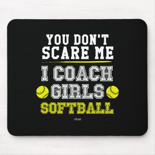 Funny Softball Coach You Don't E Me I Coach Girls  Mousepad (Vorne)