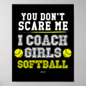 Funny Softball Coach You Don't E Me I Coach Girls  Poster (Vorne)
