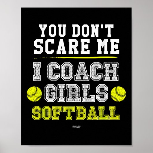 Funny Softball Coach You Don't E Me I Coach Girls Poster (Vorne)