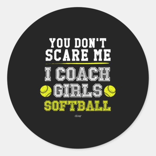 Funny Softball Coach You Don't E Me I Coach Girls  Runder Aufkleber (Vorderseite)