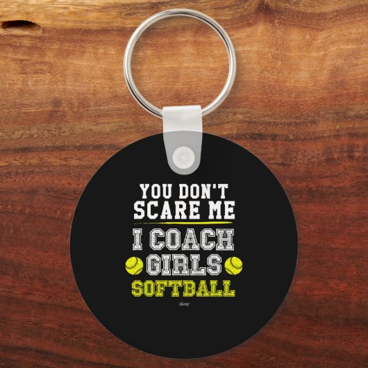 Funny Softball Coach You Don't E Me I Coach Girls Schlüsselanhänger (Vorderseite)