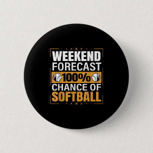 Funny Softball Liebhaber Wochenende Prognose Chanc Button