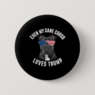 Funny sogar meine Cane Corso Lieben Trump politisc Button