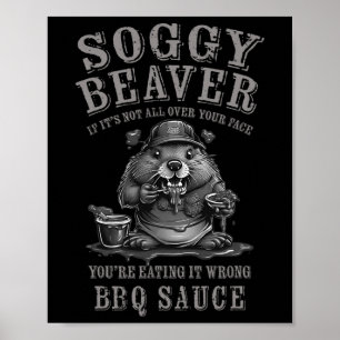 Funny Soggy Beaver Grillen, wenn es nicht ganz auf Poster