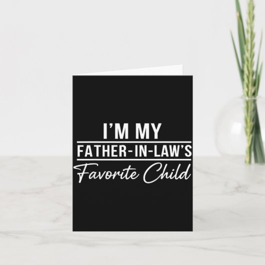 Funny Son In Law Tee Im My Father In Laws Favorite Karte (Vorderseite)