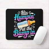 Funny Soon To Be Dad Gif My Humn' Put The Bump In  Mousepad (Mit Mouse)