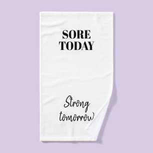 Funny Sore Today Strong Tomorrow Workout Gym  Handtuch
