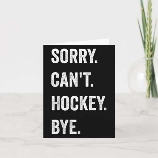 Funny Sorry Can Hockey Bye Hockey Player Coach T Karte (Vorderseite)