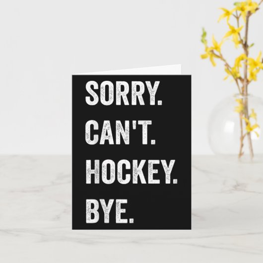 Funny Sorry Can Hockey Bye Hockey Player Coach T Karte (Gelbe Blume)
