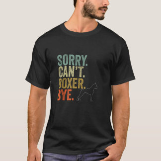 Funny Sorry Can to Boxer Bye Vintage Hunde Lover T T-Shirt