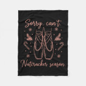 Funny Sorry Can't Nutcracker Season Funny Christma Fleecedecke (Vorderseite)