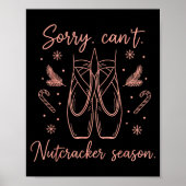 Funny Sorry Can't Nutcracker Season Funny Christma Poster (Vorne)