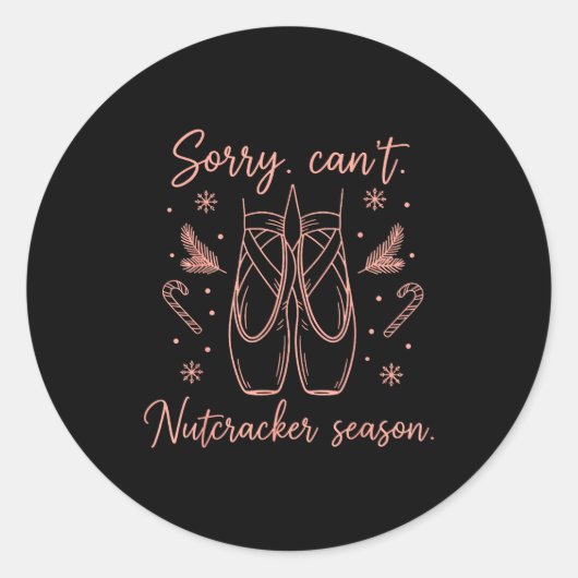 Funny Sorry Can't Nutcracker Season Funny Christma Runder Aufkleber (Vorderseite)