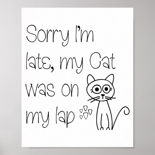 Funny Sorry Cat Was On Lap Cute Drawing Tygraphy  Poster (Vorne)