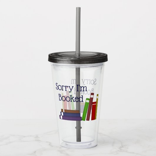 Funny Sorry, dass ich gebucht bin Acrylic Tumbler Acryltrinkbecher (Vorderseite)