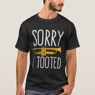 Funny Sorry, dass ich getoodet Trumpet Band T-Shirt