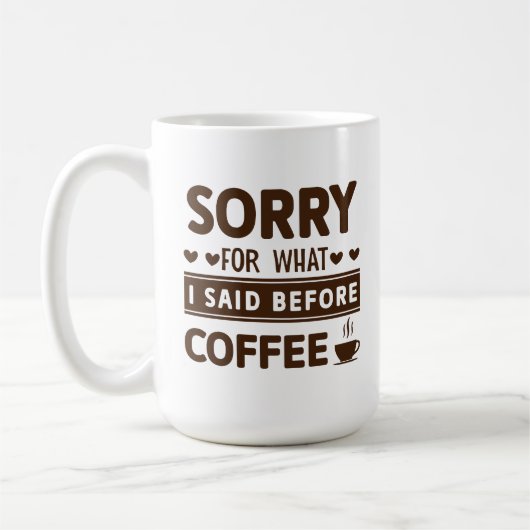 Funny Sorry für das, was ich vorhin gesagt habe Kaffeetasse (Links)