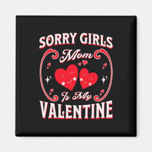 Funny Sorry Girls Mama ist mein Valentine Gegenwar Magnet