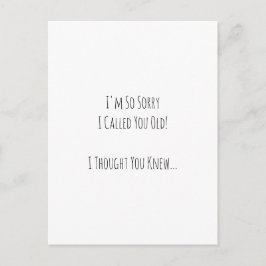 Funny Sorry I Called You Old Birthday humor Card Postkarte
