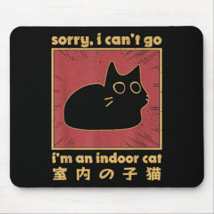 Funny Sorry, ich kann nicht gehen in einer Innenka Mousepad