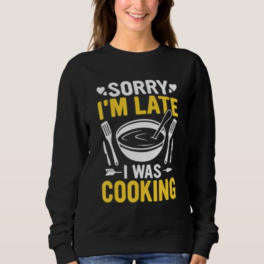 Funny Sorry I'm Late I was Cooking-Chef Butcher Co Sweatshirt (Vorderseite)