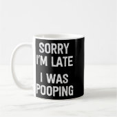 Funny Sorry I'm Late I Was Ong Kaffeetasse (Links)