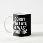 Funny Sorry I'm Late I Was Ong Kaffeetasse (Links)