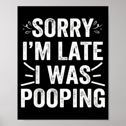 Funny Sorry I'm Late I Was Ong  Poster (Vorne)