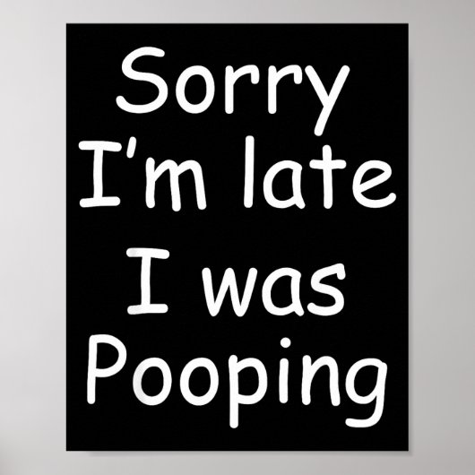 Funny Sorry I'm Late I Was Ong  Poster (Vorne)